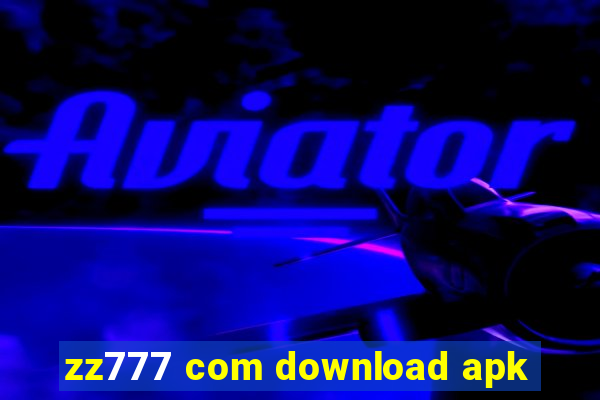 zz777 com download apk